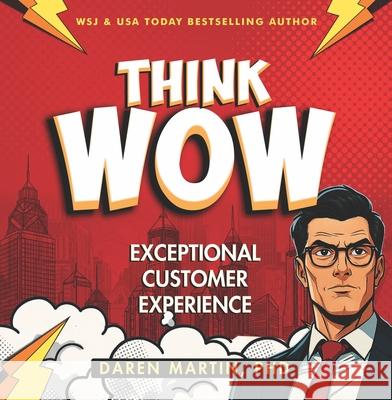 Think/Wow: Exceptional Customer Experience Daren Martin 9781968127114 Clovercroft Publishing - książka