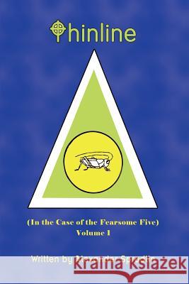 Thinline: In the Case of the Fearsome Five Spradlin, Alexander 9781403385789 Authorhouse - książka