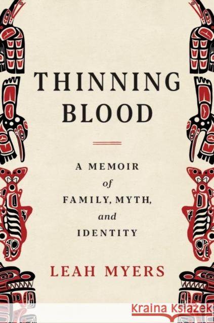 Thinning Blood: A Memoir of Family, Myth, and Identity Leah Myers 9781324036708 W. W. Norton & Company - książka