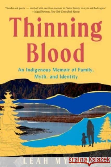 Thinning Blood: An Indigenous Memoir of Family, Myth, and Identity Leah Myers 9781324076278 WW Norton & Co - książka