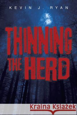 Thinning the Herd Kevin J. Ryan 9781499070255 Xlibris Corporation - książka