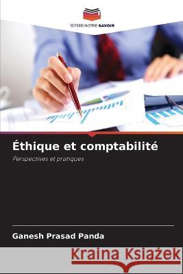 Éthique et comptabilité Panda, Ganesh Prasad 9786205380185 Editions Notre Savoir - książka