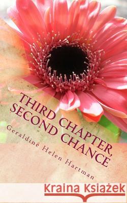 Third Chapter, Second Chance Geraldine Helen Hartman 9781484090879 Createspace - książka