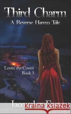 Third Charm: A Reverse Harem Tale Jacquelyn Faye 9781945893094 Untold Press, LLC - książka