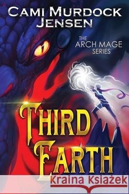 Third Earth: A YA Fantasy Adventure to the Dragon Planet Murdock Jensen, Cami 9781637604236 Value Publishing LLC - książka