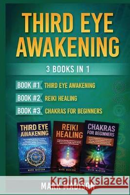 Third Eye Awakening Mark Madison 9781951339586 Platinum Press LLC - książka