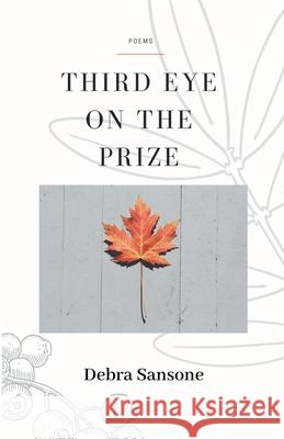 Third Eye on the Prize Debra Sansone 9781646623143 Finishing Line Press - książka