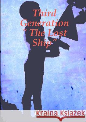 Third Generation The Lost Ship Bull, Peter D. 9780244437060 Lulu.com - książka