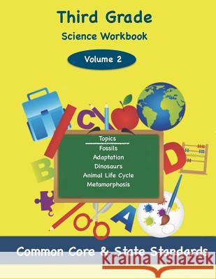 Third Grade Science Volume 2: Topics: Fossils, Adaptation, Dinosaurs, Animal Life Cycle, Metamorphosis Todd DeLuca 9781497481893 Createspace - książka