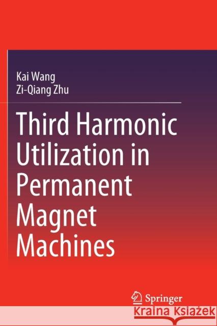 Third Harmonic Utilization in Permanent Magnet Machines Kai Wang Zi-Qiang Zhu 9789811344657 Springer - książka
