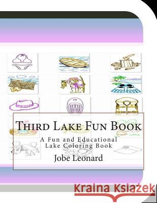 Third Lake Fun Book: A Fun and Educational Lake Coloring Book Jobe Leonard 9781505409185 Createspace - książka