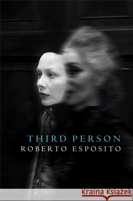 Third Person: Politics of Life and Philosophy of the Impersonal Esposito, Roberto 9780745643984  - książka