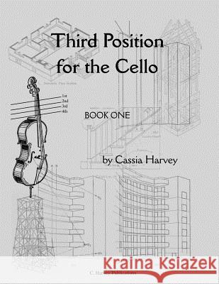 Third Position for the Cello, Book One Cassia Harvey 9781635230673 C. Harvey Publications - książka