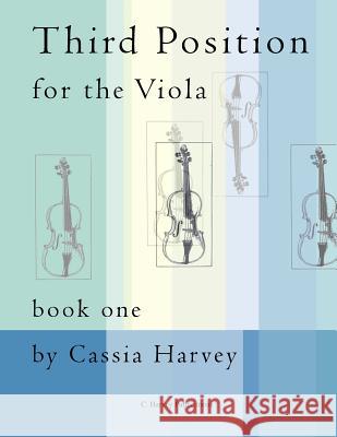 Third Position for the Viola, Book One Cassia Harvey 9781635230871 C. Harvey Publications - książka