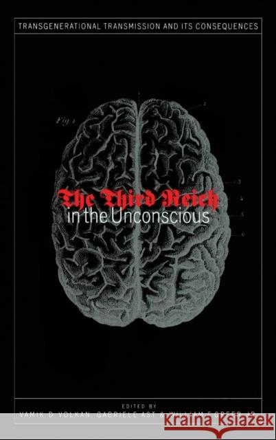 Third Reich in the Unconscious: Transgenerational Transmission and Its Consequences Volkan, Vamik D. 9781583913345 Routledge - książka
