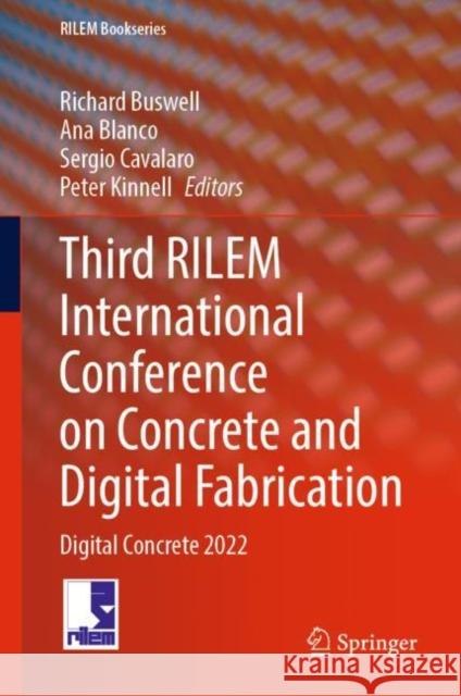 Third Rilem International Conference on Concrete and Digital Fabrication: Digital Concrete 2022 Buswell, Richard 9783031061158 Springer International Publishing - książka