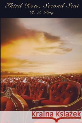 Third Row, Second Seat K T King 9781639449347 Kathy Nowacki - książka