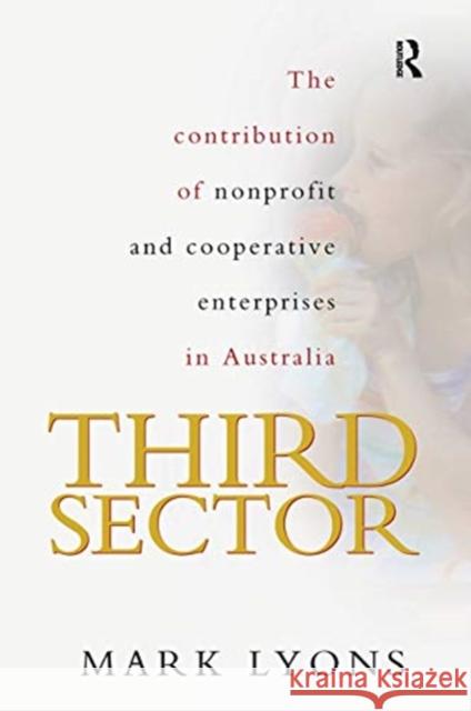 Third Sector: The Contribution of Non-Profit and Cooperative Enterprise in Australia Mark Lyons 9780367719968 Routledge - książka