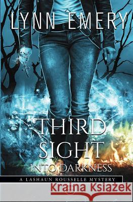 Third Sight Into Darkness Lynn Emery 9780999762813 Lazy River Publishing - książka