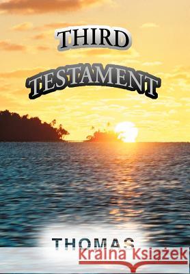 Third Testament Thomas A. Rees 9780595665372 iUniverse - książka