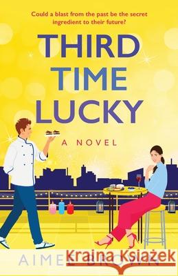 Third Time Lucky Aimee Brown 9781804268513 Boldwood Books Ltd - książka