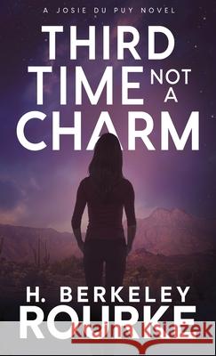 Third Time, Not A Charm H Berkeley Rourke 9784824118196 Next Chapter - książka