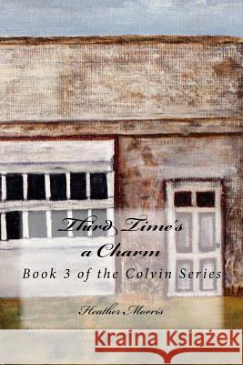 Third Time's a Charm Heather Morris Sandra Jones 9781497354425 Createspace - książka