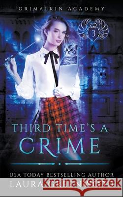 Third Time's A Crime Laura Greenwood 9781393586098 Drowlgon Press - książka