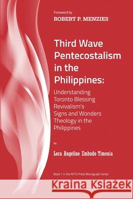 Third Wave Pentecostalism in the Philippines Lora Angeline Embudo Timenia Robert P. Menzies 9781725294219 Wipf & Stock Publishers - książka