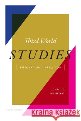 Third World Studies: Theorizing Liberation Gary Y. Okihiro 9781478026440 Duke University Press - książka