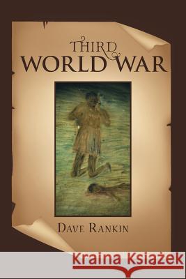 Third World War Dave Rankin 9781546275886 Authorhouse - książka