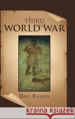 Third World War Dave Rankin 9781546275909 Authorhouse - książka