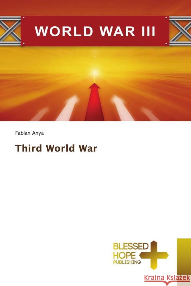 Third World War Anya, Fabian 9786204186351 Blessed Hope Publishing - książka