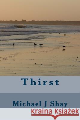 Thirst Michael J. Shay 9781480246911 Createspace - książka