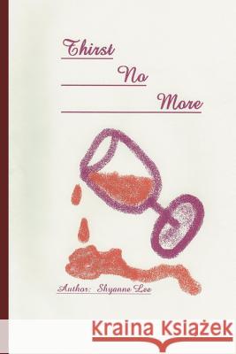 Thirst No More Shyanne Lee 9781463540449 Createspace - książka