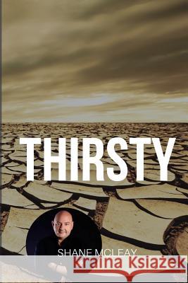 Thirsty Shane McLeay 9781719273299 Createspace Independent Publishing Platform - książka