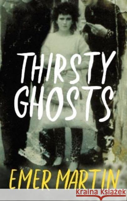 Thirsty Ghosts Emer Martin 9781843518631 The Lilliput Press Ltd - książka