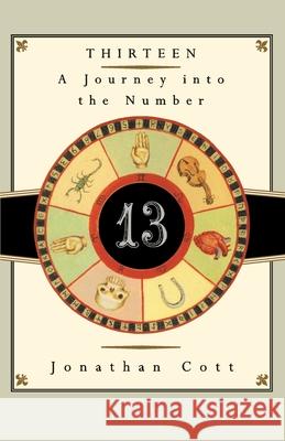 Thirteen: A Journey Into the Number Jonathan Cott 9780385512800 Doubleday Books - książka