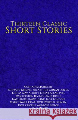Thirteen Classic Short Stories Rudyard Kipling Arthur Conan Doyle James Joyce 9781537637075 Createspace Independent Publishing Platform - książka