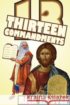 Thirteen Commandments Rick Hoover 9781329718364 Lulu.com - książka