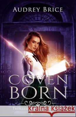 Thirteen Covens Academy: Coven Born Audrey Brice 9798622572074 Independently Published - książka