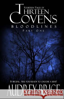 Thirteen Covens: Bloodlines Part One Audrey Brice 9781938839092 Thirteen Covens - książka