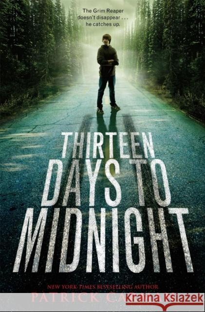 Thirteen Days to Midnight Carman, Patrick 9780316004046 Little, Brown Books for Young Readers - książka