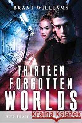 Thirteen Forgotten Worlds Brant Williams 9781548603663 Createspace Independent Publishing Platform - książka