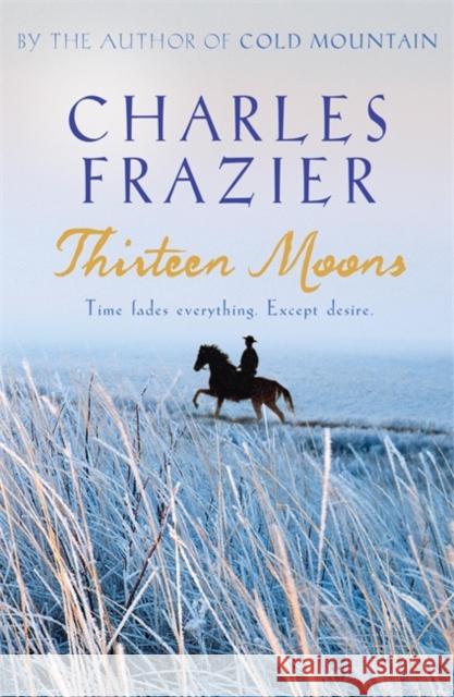 Thirteen Moons Charles Frazier 9780340826638  - książka