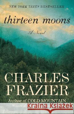 Thirteen Moons Charles Frazier 9780812967586 Random House Trade - książka
