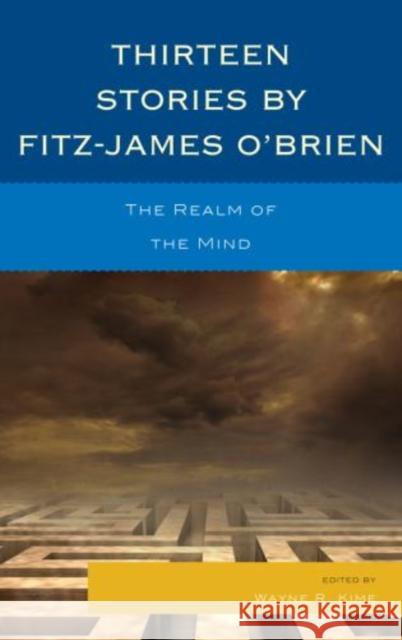 Thirteen Stories by Fitz-James O'Brien: The Realm of the Mind Kime, Wayne R. 9781611494020 University of Delaware Press - książka