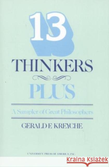 Thirteen Thinkers-Plus: A Sampler of Great Philosophers, Revised Edition Kreyche, Gerald F. 9780819138897 University Press of America - książka