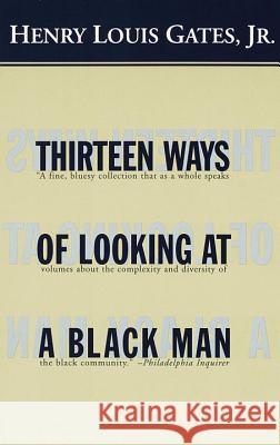 Thirteen Ways of Looking at a Black Man Henry Louis, Jr. Gates 9780679776666 Vintage Books USA - książka