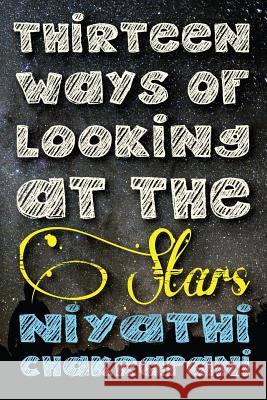 Thirteen Ways of Looking at the Stars Niyathi Chakrapani 9781502918338 Createspace - książka